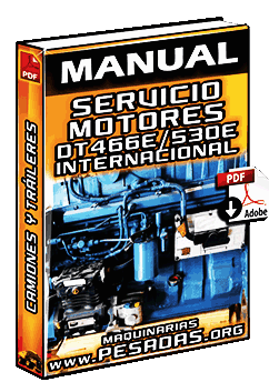 Manual: Servicio de Motores Diesel DT466E y 530E Internacional – Partes y Sistemas