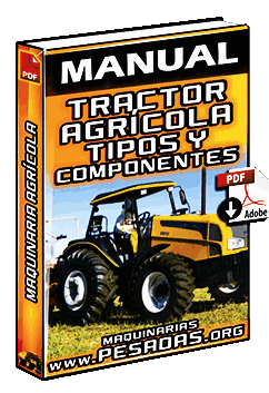 Manual de Tractor Agrícola: Partes, Tipos y Componentes