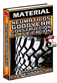 Neumáticos Goodyear para Maquinarias – Construcción, Usos, Diseños y Medidas